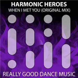 Harmonic Heroes - When I Met You