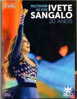 Ivete Sangalo - Multishow Ao Vivo Ivete Sangalo 20 Anos