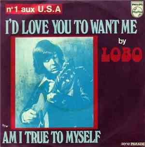 Lobo  - I'd Love You To Want Me