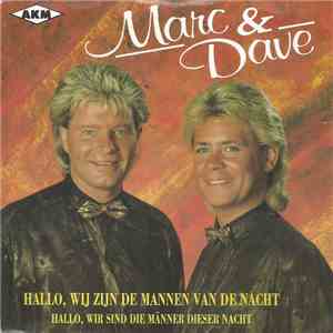 Marc & Dave - Hallo, Wij Zijn De Mannen Van De Nacht