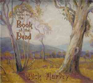 Mick Harvey - Sketches From The Book Of The Dead