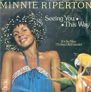 Minnie Riperton - Seeing You This Way / It's So Nice (To See Old Friends)