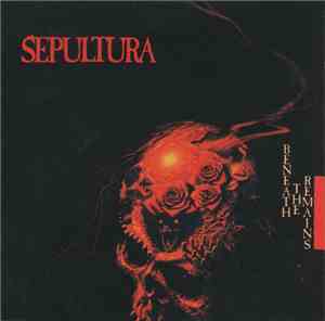 Sepultura - Beneath The Remains