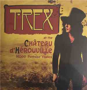 T. Rex - At The Château D'Hérouville