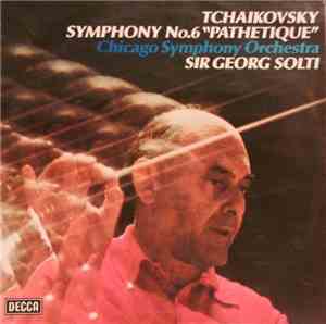 Tchaïkovsky, Chicago Symphony Orchestra, Sir Georg Solti - Symphony No. 6 I ...