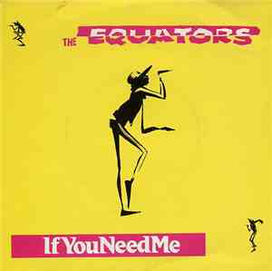 The Equators - If You Need Me