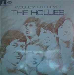 The Hollies - Would You Believe?