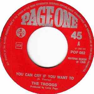 The Troggs - You Can Cry If You Want To