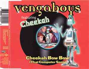 Vengaboys Featuring Cheekah - Cheekah Bow Bow (That Computer Song)
