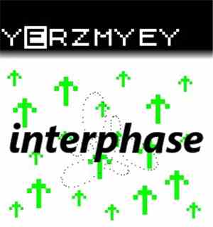 Yerzmyey - Interphase