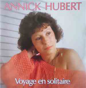 Annick Hubert - Voyage En Solitaire