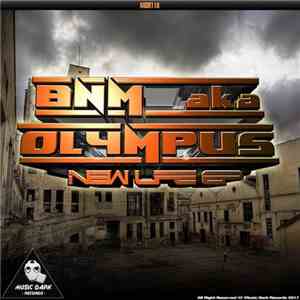 BNM  aka Olympus  - New Life EP