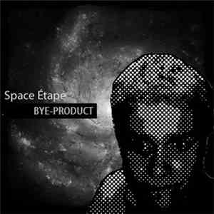 Bye-Product - Space Étape - EP