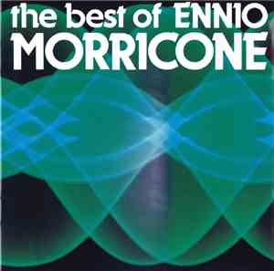 Ennio Morricone - The Best Of Ennio Morricone
