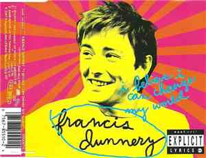 Francis Dunnery - I Believe I Can Change My World