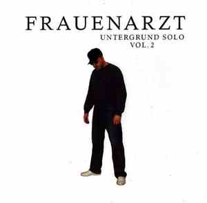 Frauenarzt - Untergrund Solo Vol. 2