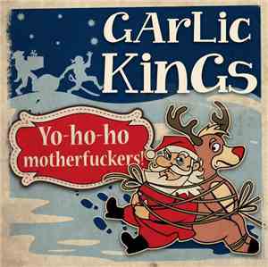 Garlic Kings - Yo-Ho-Ho Motherfuckers!