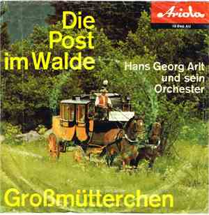 Hans Georg Arlt Und Sein Orchester - Die Post Im Walde / Großmütterchen