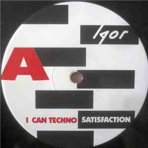 Igor - I Can Techno Satisfaction