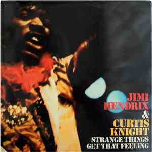 Jimi Hendrix & Curtis Knight - Strange Things Get That Feeling
