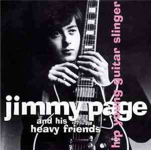 Jimmy Page - Hip Young Guitar Slinger: Jimmy Page And His Heavy Friends