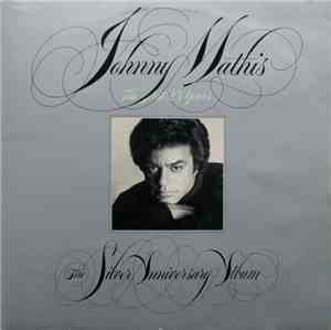 Johnny Mathis - The First 25 Years The Silver Anniversary Album