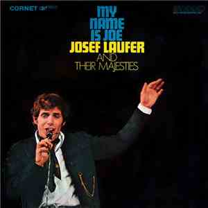 Josef Laufer And Their Majesties - My Name Is Joe