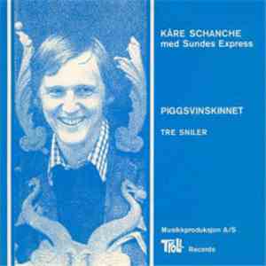 Kåre Schanke, Sundes Ekspress - Piggsvinskinnet / Tre Sniler