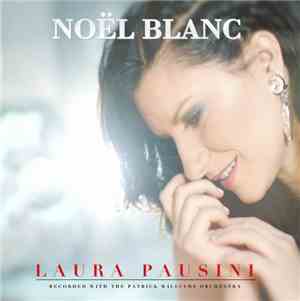 Laura Pausini & The Patrick Williams Orchestra - Noël Blanc