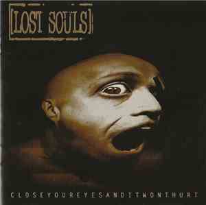 Lost Souls  - Closeyoureyesanditwonthurt