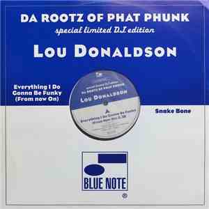 Lou Donaldson - Everything I Do Gonna Be Funky (From Now On) / Snake Bone