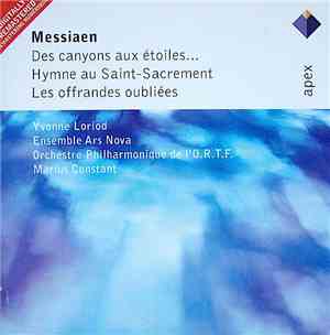 Olivier Messiaen - Yvonne Loriod, Ensemble Ars Nova, Orchestre Philharmonique De L’O.R.T.F., Marius Constant - Des Canyons Aux Étoiles... , Les Offrandes Oubliées, Hymne Au Saint-Sacrement