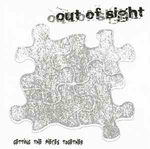Out Of Sight  - Getting The Pieces Together