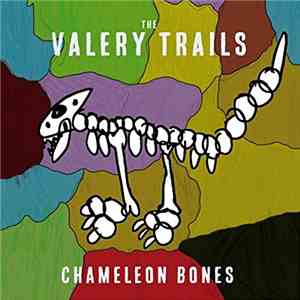 The Valery Trails - Chameleon Bones