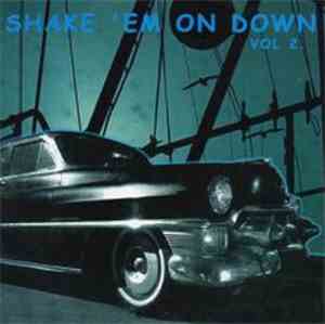 Various - Shake 'Em On Down Vol. 2