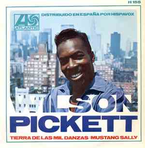 Wilson Pickett - Tierra De Las Mil Danzas / Mustang Sally