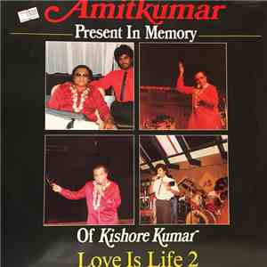 Amitkumar - Present In Memory Of Kishore Kumar - Love Is Life 2
