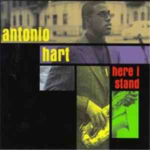 Antonio Hart - Here I Stand