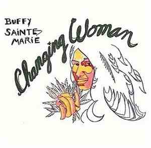 Buffy Sainte-Marie - Changing Woman