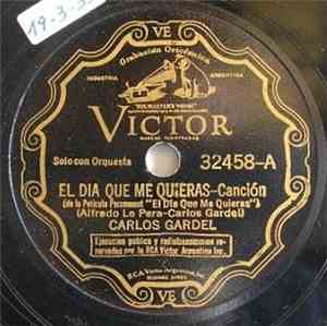 Carlos Gardel - El Dia Que Me Quieras / Volvio Una Noche