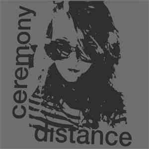 Ceremony  - Distance