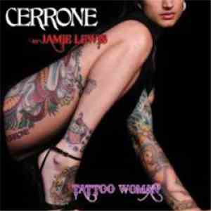 Cerrone - Tattoo Woman By Jamie Lewis
