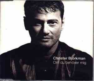 Christer Björkman - Om Du Behöver Mig
