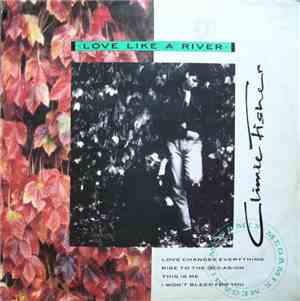 Climie Fisher - Love Like A River