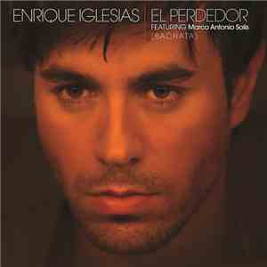 Enrique Iglesias Featuring Marco Antonio Solís - El Perdedor (Bachata)
