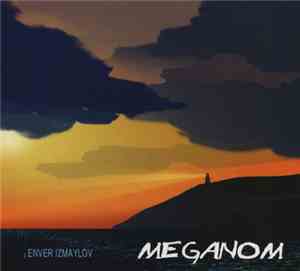 Enver Izmailov - Meganom