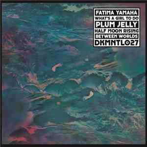 Fatima Yamaha - What's A Girl To Do?