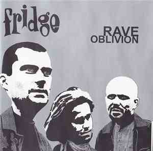 Fridge  - Rave Oblivion
