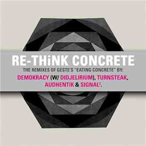 Geste - Re-Think Concrete - The Eating Concrete Remixes