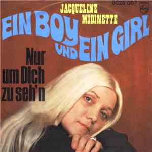 Jacqueline Midinette - Ein Boy Und Ein Girl / Nur Um Dich Zu Seh'n